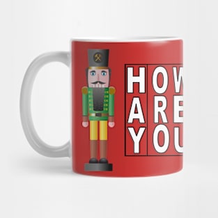 Hay How Are You Christmas Nutcracker with White Letters Mug